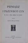 Szelągowski A., Pieniądz i przewrót cen w XVI i XVII wieku w Polsce, Lwów 1902.