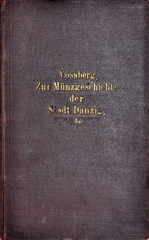 Vossberg F.A., Münzgeschichte der Stadt Danzig von 1572 bis 1577, Berlin 1843.
...