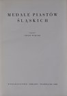 Więcek A., Medale Piastów śląskich, Warszawa 1958.
