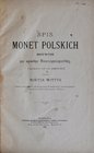 Wittig W., Spis monet polskich bitych po upadku Rzeczypospolitej, z podaniem ich cen amatorskich, Warszawa 1899.