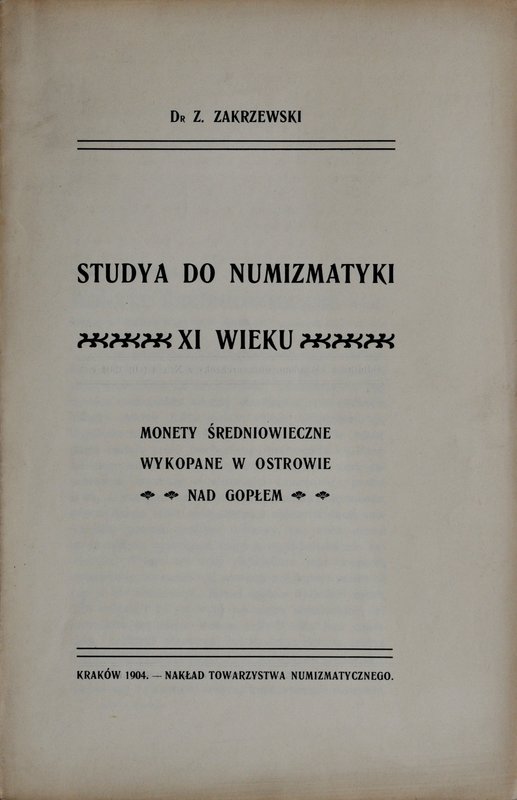 Zakrzewski Z., Studia do numizmatyki XI wieku. Monety średniowieczne wykopane w ...