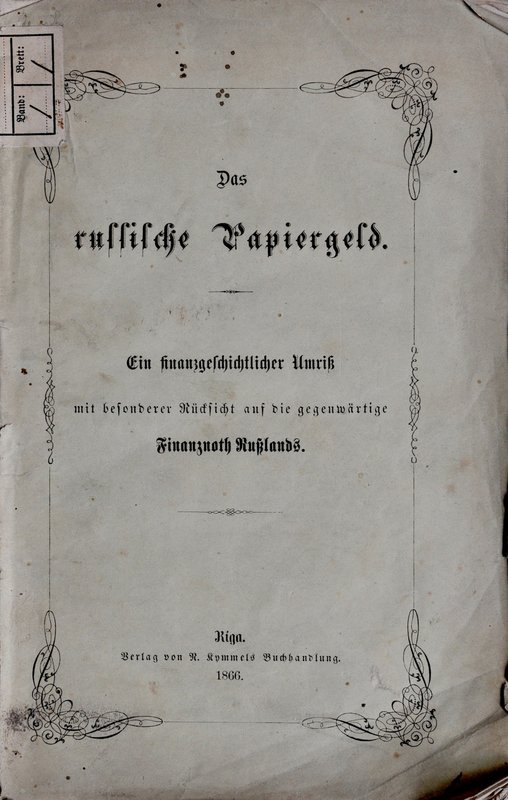 Goldmann W., Das Russische Papiergeld, Riga 1866.
 Egzemplarz w miękkiej okładc...