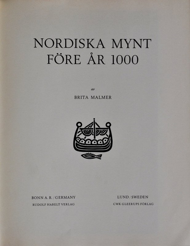 Malmer B., Nordiska mynt före år 1000, Lund 1966.
 Idealnie zachowana publikacj...