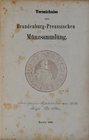 Verzeichniss einer Brandenburg-Preussischen Münzensammlung, Berlin 1868.