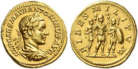 Elagabalus 218 – 222. Aureus 218-219, AV 7.38 g. IMP CAES M AVR ANTONINVS AVG Laureate, draped and cuirassed bust r. Rev. FIDES MILITVM Elagabalus, la...