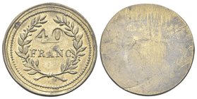 Senza indicazione di autorità emittente, XIX secolo.
Peso monetale di 40 Franchi.
Æ dorato gr. 12,88
Dr. 20 / FRANC. Iscrizione disposta su due rig...