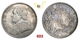 PIO IX (1846-1878) 5 Lire 1870 XXV, Roma. Pag. 550 Ag g 24,98 q.SPL