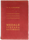 Gumowski, Medale Stefana Batorego 1913 z kolekcji Eisenberga
 Rzadka pozycja bibliograficzna autorstwa jednego z najsłynniejszych polskich numizmatyk...