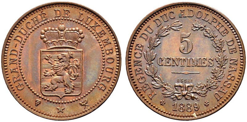 LUXEMBURG 
 Adolph von Nassau, Regent, 1889-1890. 
 5 Centimes 1889. ESSAI. 5....