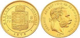 Hungary 20 Francs / 8 Forint 1875 KB - Kremnitz
KM# 467; Franz Joseph I, Kremnitz. Gold (.900) 6,45g. AUNC. Mint Luster.