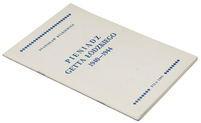 Pieniądz Getta Łódzkiego 1940-1944, S. Bulkiewicz
 Prymitywne, broszurowe wydan...