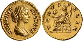 Crispina, Augusta, 178-183/93. Aureus (Gold, 20 mm, 7.25 g, 12 h), Rome. CRISPINA AVGVSTA Draped bust of Crispina to right. Rev. VENVS FELIX Venus sea...