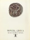MONEDA GRIEGA (La colección del Museo de la Casa de la Moneda). Edición: 1991. Autor: Museo Casa de la Moneda. Muy bien conservado.