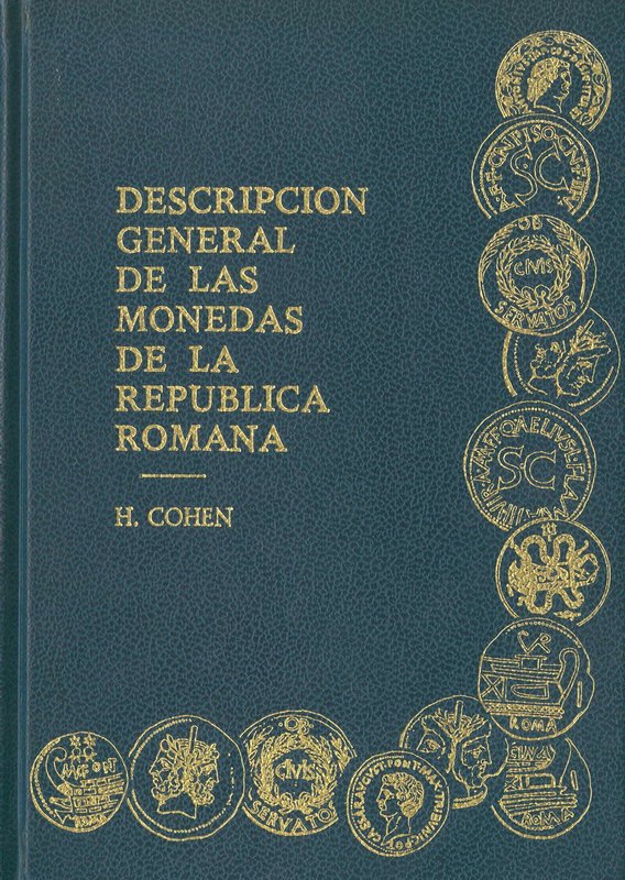 DESCRIPCION GENERAL DE LAS MONEDAS DE LA REPUBLICA ROMANA. Edición: 1857 (Españo...