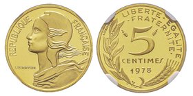 Cinquième République 1959 à nos jours 
Piéfort en or de 5 centimes Marianne, 1978, AU 8.7 g. 920‰ 
Ref : GEM 22.P3 
Conservation : NGC PROOF 67 ULTRA ...