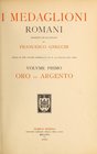 Roman Coinage. GNECCHI Francesco. I Medaglioni Romani. Milano: Ulrico Hoepli, 1912. Three volumes, complete. Folio, later matching red cloth, gilt; or...