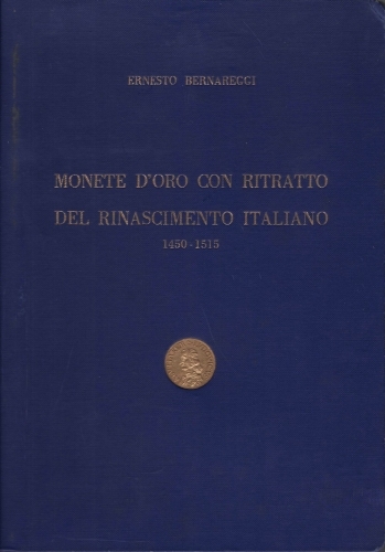 Italy. BERNAREGGI Ernesto, Monete d'oro con ritratto del Rinascimento italiano (...