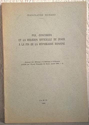 RICHARD Jean-Claude. Pax, Concordia et la Religion officielle de Janus à la fin ...
