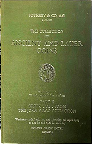 SOTHEBY & CO. The Collection of Ancient and Later coins. The Property of the Met...