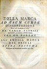 FABRIZI Carlo. Della marca ad usum curiae: Intorno all’ antica marca del Friuli. Bologna, 1779. Half skin with writing on the back, pp. 35 rare and im...
