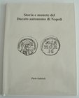GABRIELE Paolo. Storia e monete del Ducato autonomo di Napoli. Campobasso, 2018 Hardcover, pp. 120 ill.
