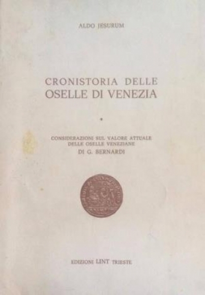 JESURUM Aldo. Cronistoria delle Oselle di Venezia. Ed. Lint, Trieste, 1974. II e...