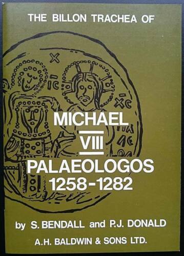 BENDALL S. and DONALD P.J. Michael VIII Paleologos 1258 - 1282. London, 1974. Pa...