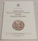 CORRADI L. Dissertazione sull'Aes Grave fuso e coniato di Roma e relative riduzioni. Formia, 2003.  Editorial binding, pp.70, pl. 35. important work