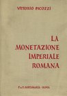 PICOZZI Vincenzo. La monetazione imperiale romana. Roma, 1966. Hardcover, pp. 152, pl. 9. important and rare.