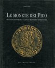 CAPPI Vilmo. Le monete dei Pico della Collezione della Cassa di Risparmio di Mirandola. Modena 1995. Editorial binding, pp. 179, pl. and ill. col. in ...
