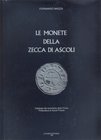 MAZZA Fernando. Le monete della zecca di Ascoli. Ascoli Piceno 1987. Hardcover with jacket, pp. 97, ill. good condition