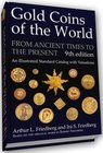 FRIEDBERG Arthur L. & FRIEDBERG Ira S. Gold Coins of the World From Ancient Times to The Present An Illustrated Standard Catalog with Valuations 8th e...