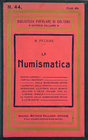 PICCIONE M. La Numismatica. Milano, 1924. Editorial binding, pp. 128, ill. good condition