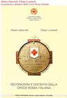 GALAZZETTI A. & LOMBARDI F. Decorazioni e Distintivi della Croce Rossa italiana. Pavia, 2003. Editorial binding, pp. 220, ill. col. in the text. good ...