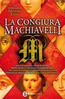 ENNIS Michael. La congiura Machiavelli. Newton Compton Editori, Roma, 2014 Hardcover, pp. 415