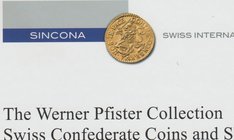 SINCONA. Auction 60 Zurich 23/10/2019: The Werner Pfister Collection: Swiss Confederate Coins and Shooting Medals. Hardcover, pp. 128, lots 448, ill.