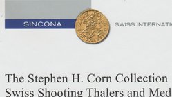 SINCONA. Auction 61 Zurich 23/10/2019: The Stephen H. Corn Collection: Swiss Shooting Thalers and Medals. Hardcover, pp. 192, lots 705, ill.