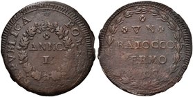 FERMO
Prima Repubblica Romana, 1798-1799.
Baiocco 1798.
Æ gr. 7,82
Dr. REPVBLICA - ROMANA. ANNO / I. Iscrizione entro corona di quercia.
Rv. VN /...