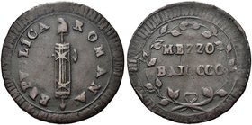 ROMA
Prima Repubblica Romana, 1798-1799.
Mezzo Baiocco.
Æ gr. 4,65
Dr. REPVBLICA - ROMANA Fascio con scure sormontato da pileo.
Rv. MEZZO / BAIOC...