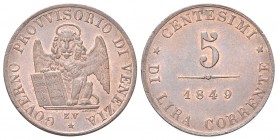 VENEZIA
Governo Provvisorio di Venezia, 1848-1849.
5 Centesimi 1849.
Cu
Dr. Leone alato con libro aperto.
Rv. Valore e data.
Pag. 184; Gig. 9.
...