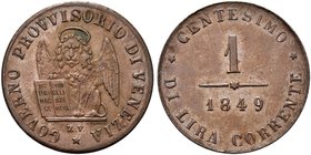 VENEZIA
Governo Provvisorio di Venezia, 1848-1849.
Centesimo 1849.
Cu
Dr. Leone alato con libro aperto.
Rv. Valore e data.
Pag. 186; Gig. 11.
q...