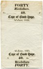 Südafrika 
 Kap Kolonie 
 Cape of Good Hope. 
 40 Rixdollars 1830, 3. Juni. Formular nicht ausgegeben/unissued. Wasserzeichen/ watermark: J GR... P...