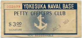 United States of America / USA
Spezielle Ausgaben
Yokosuka Naval Base.
3 Dollars 1951, 8. Juli. Petty Officers Club , Gutschein/coupon. Klammerspur...