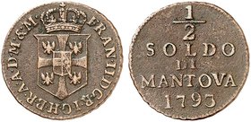 Franz II. (I.), 1792-1835. 1/2 Soldo 1793, Mailand, für Mantua.
Her. 1196 ss