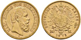 Reichsgoldmünzen. WÜRTTEMBERG. Karl 1864-1891. 20 Mark 1873 F. J. 290.
überdurchschnittliche Erhaltung, vorzüglich