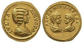 Julia Domna, Caracalla und Geta. Aureus, Rome, 196/211, AU 7,14 g. Obverse : IVLIA - AVGVSTA Reverse : AETERNIT IMPERI Ref : Cal 2653 b, C. 1 var., RI...