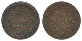 KAISERTUM ÖSTERREICH Kaiser Franz Joseph I.
5/10 Kreuzer 1860 Venedig
Kupfer, 1,68 Gramm, ss+