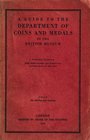 A Guide to the Department of Coins and Medals in the British Museum. London 1934, fourth edition. Cardbound, 99pp., 8 plates. Cover worn, some spot an...
