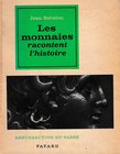 Babelon J., Les Monnaies Racontent l'Histoire. Paris, 1963. Softcover, 211pp., b/w illustrations in text, French text. Good condition, Cover spotted