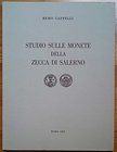 Cappelli R., Studio Sulle Monete della Zecca di Salerno. Stab. Aristide Staderini S.p.A. Editore, Roma 1972. Cardcover, 85pp., 6 plates. The ultimate ...